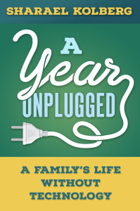 A Year Unplugged by Sharael Kolberg