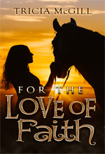 For The Love of Faith by Tricia McGill